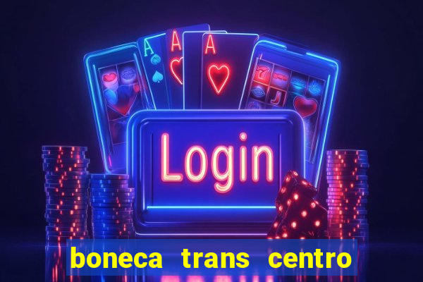 boneca trans centro de s o paulo capital e regi o skokka